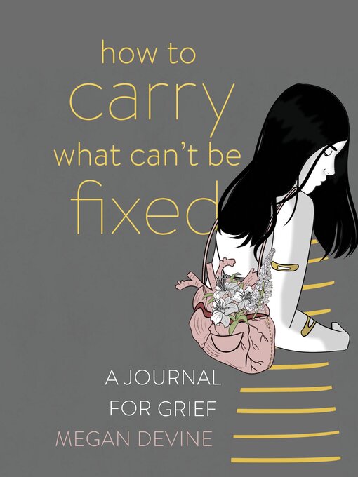 Title details for How to Carry What Can't Be Fixed by Megan Devine - Available